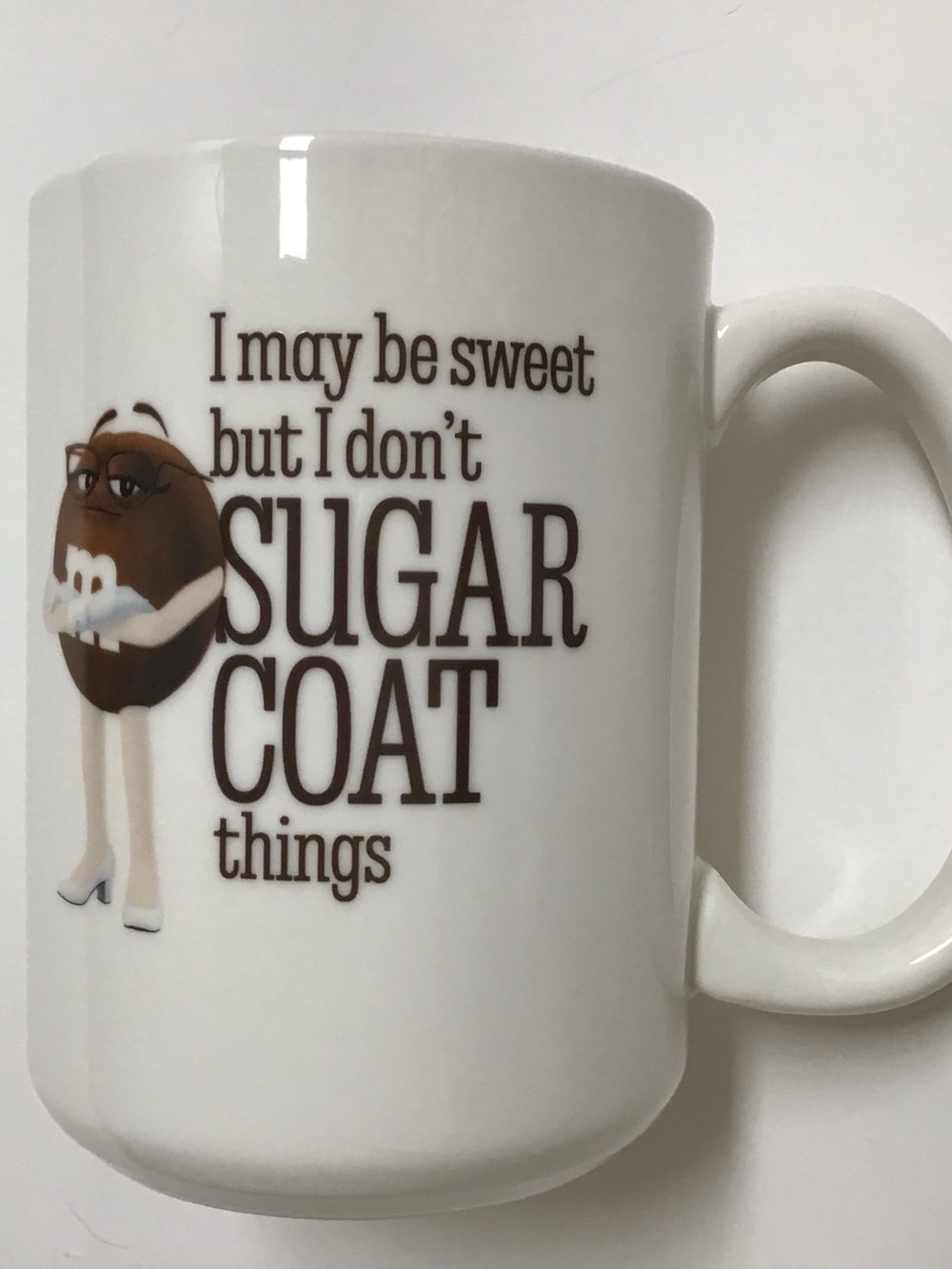 M&Ms Brown Character Mug I Dont Sugar Coat Things White Ceramic Coffee Cup 2023